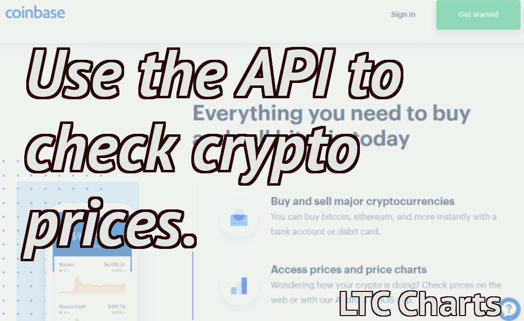 Use the API to check crypto prices.