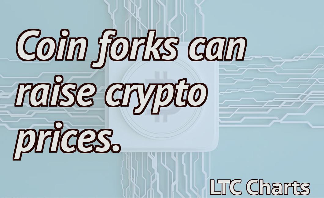 coin forks rasie crypto prices