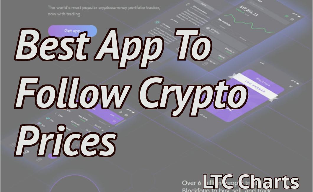 Best App To Follow Crypto Prices