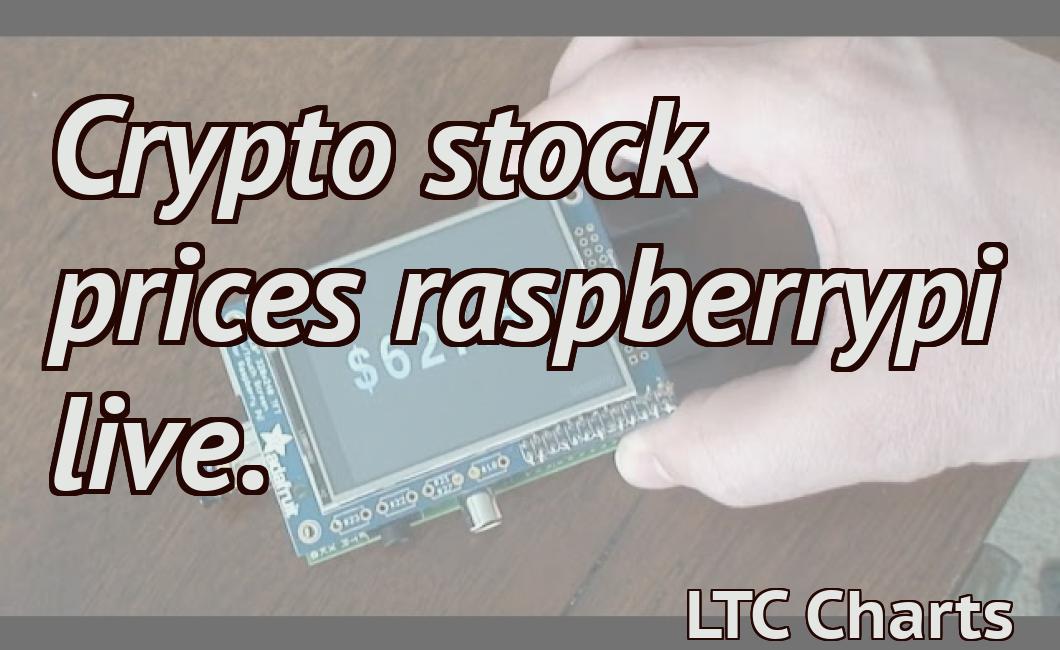 Crypto stock prices raspberrypi live.