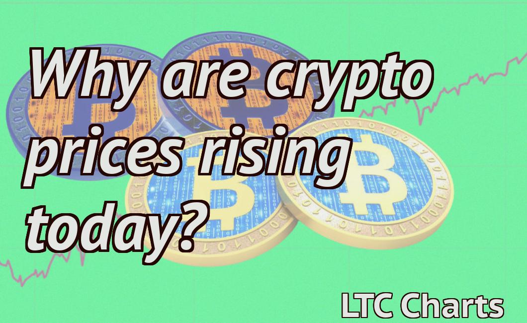 Why are crypto prices rising today?