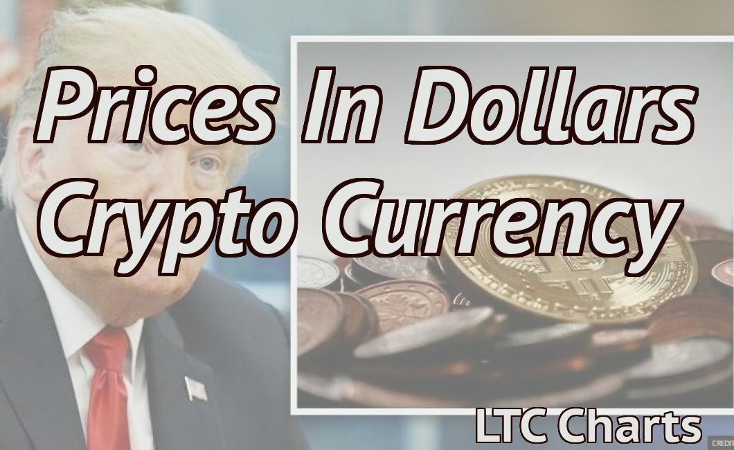 Prices In Dollars Crypto Currency