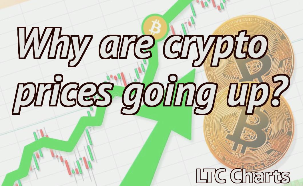 Why are crypto prices going up?