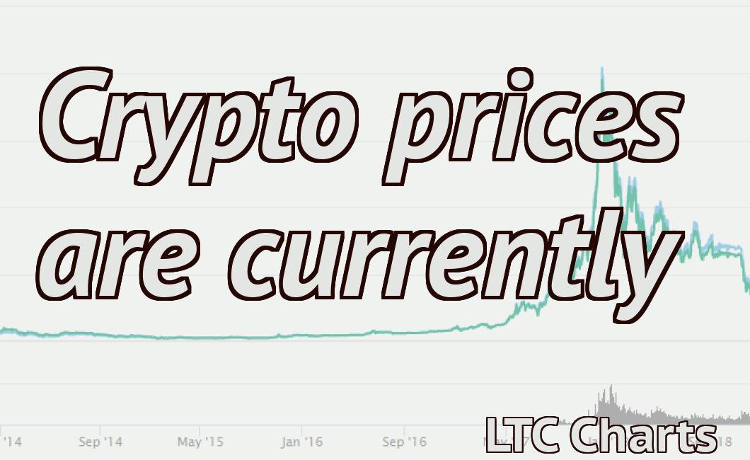 Crypto prices are currently