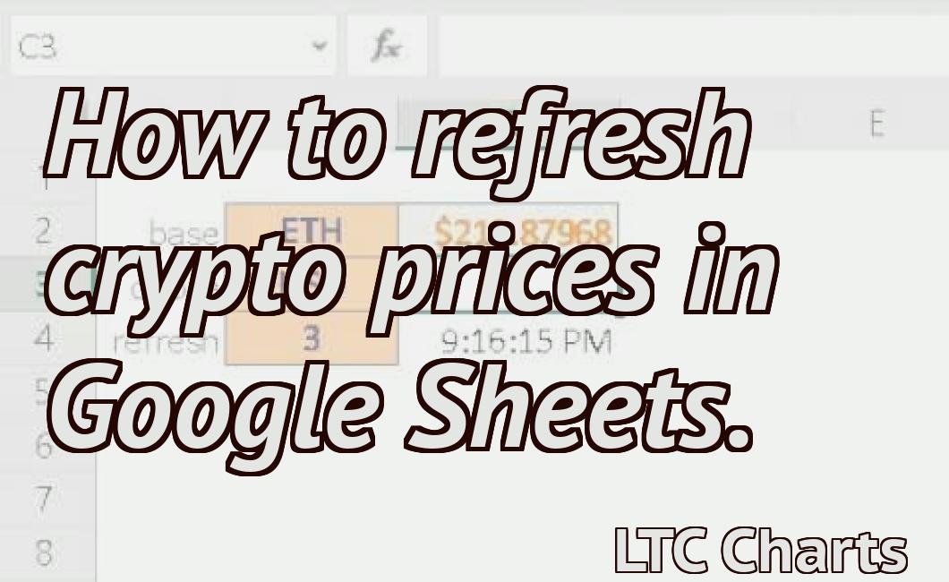 How to refresh crypto prices in Google Sheets.